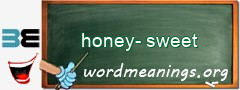 WordMeaning blackboard for honey-sweet